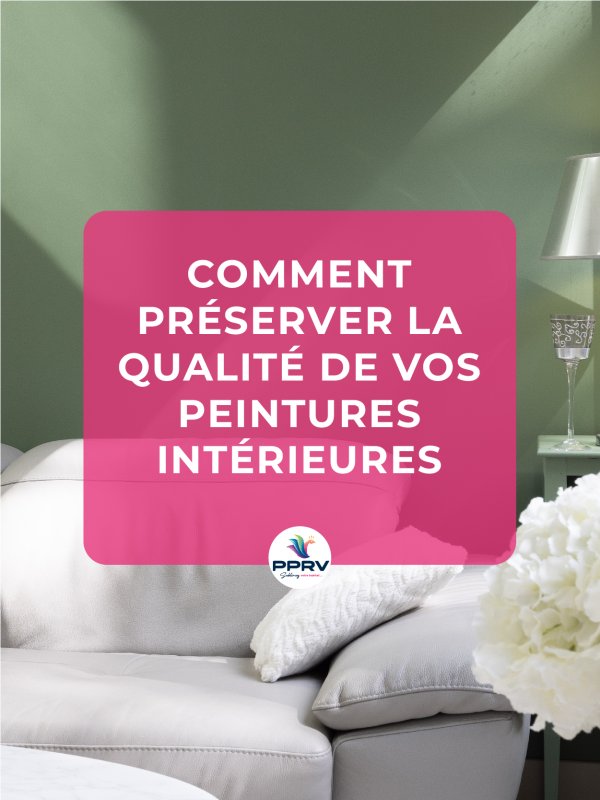Entretenir vos peintures intérieures